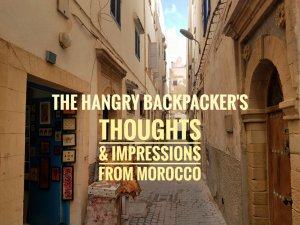 Hangry Backpacker's Thoughts & Impressions from Travel in Morocco