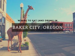 Where to Eat and Drink in Baker City, Oregon