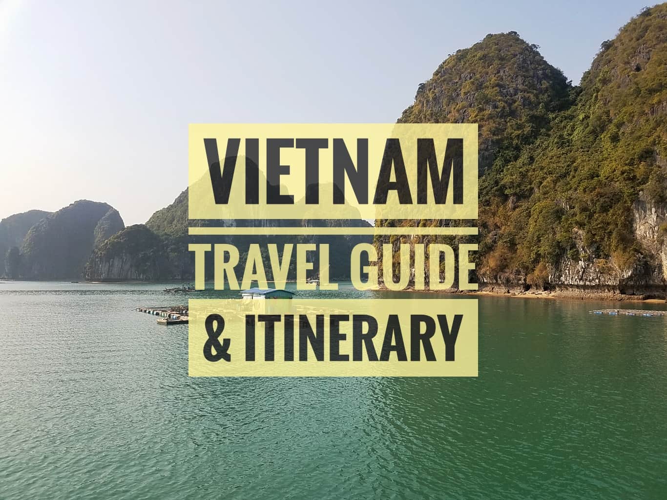 Vietnam Travel Itinerary & Guide - The Hangry Backpacker