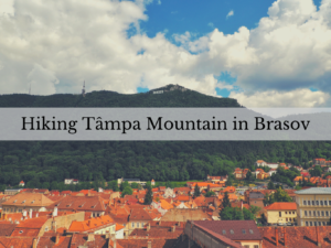 Guide to Hiking Tampa Mountain for the best view and hike in Brasov