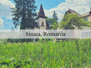 The Hangry Backpacker's Complete Travel Guide to Sinai, Romania - the ideal travel escape to enjoy mountains, history and architecture