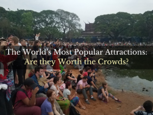 mass tourist crowds at world famous attractions the Hangry Backpacker
